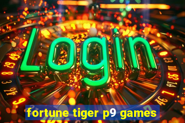 fortune tiger p9 games